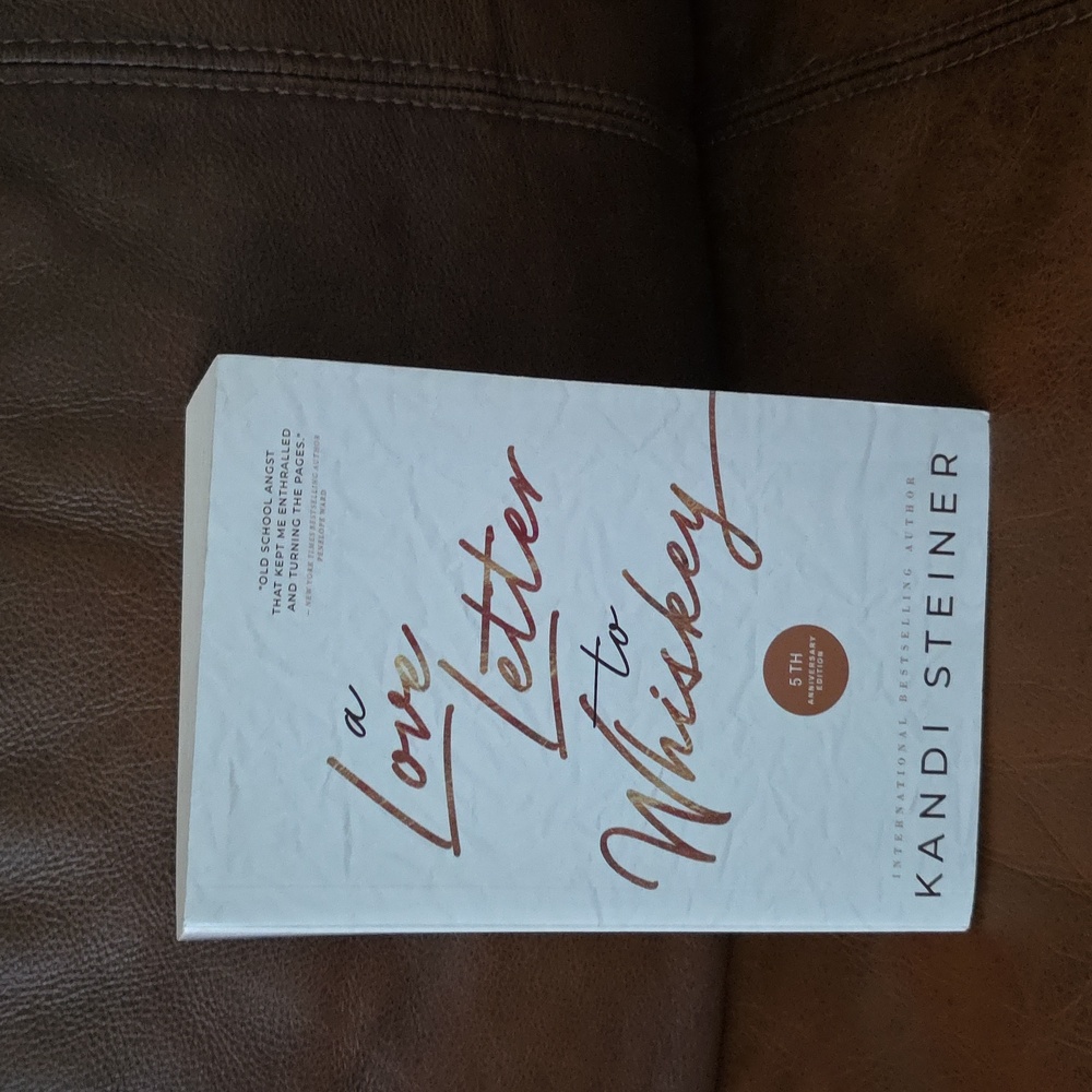 Book- A Love Letter To Whiskey by Kandi Steiner, 5th Anniversary Edition
